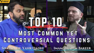 Top 10 Most Common Yet CONTROVERSIAL Questions |  Imam Ibrahim Bakeer asks Shaykh Dr. Yasir Qadhi