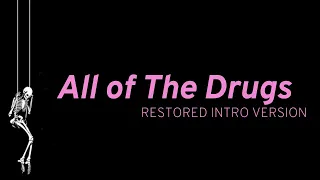 The Brobecks - All of The Drugs (Restored Intro Version)