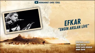Efkar ( Engin Arslan Live )