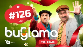 "Buğlama" #126 Yeni (19.03.2022)