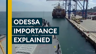 Why Odessa is so important to Ukraine and Russia