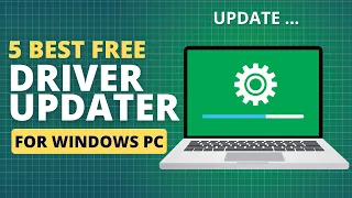 5 Best Free Driver Updater for Windows 10, 11, 8, 7 | No Registration