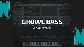 Growl Bass | Serum Tutorial