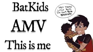 BatKids AMV This Is Me