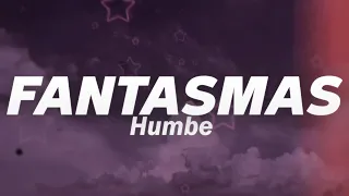 Humbe - fantasmas (Letra)