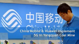 China Mobile & Huawei Implement 5G in Yangquan Coal Mine