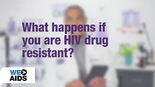 #AskTheHIVDoc: What happens if you are HIV drug resistant?