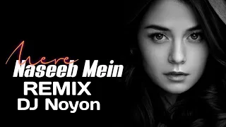 Mere naseeb mein Remix _ Dj Noyon NM Trap Music _  old remix