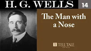 H. G. Wells 14: The Man with a Nose