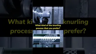 What kind of the knurling process that you prefer | CNC SMARTLATHE