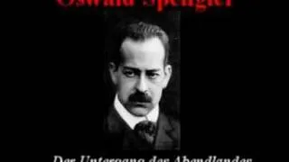 Oswald Spengler - Der Untergang des Abendlandes (1/3)