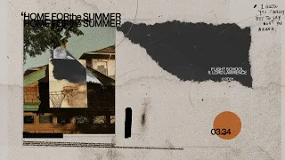 Flight School ft. Lord Lawrence - Home For The Summer (Official Full Stream)