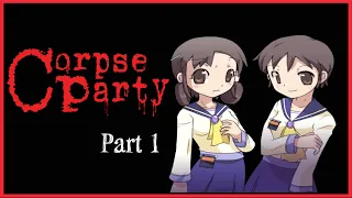 Corpse Party Playthrough Part 1 || RPGMaker Horror Gameplay