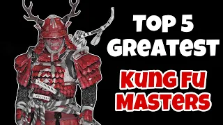 Top 5 Greatest Kung Fu Masters Who Ever Lived