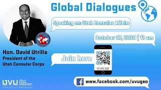 GLOBAL DIALOGUES | DAVID UTRILLA - UTAH CONSULAR AFFAIRS