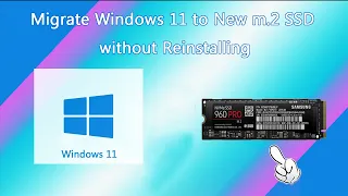 Clone OS: How to Migrate Windows 11 to New m 2 SSD without Reinstalling