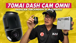 70MAI DASH CAM OMNI - DASHCAM CANGGIH GILA, BOLEH BUAT VLOG!