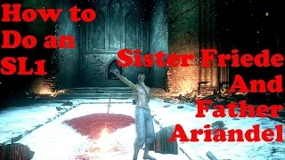 How to do an SL1: Sister Friede and Father Ariandel