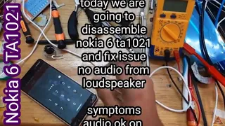 Nokia 6 ta 1021 disassemble & speaker not working fix and