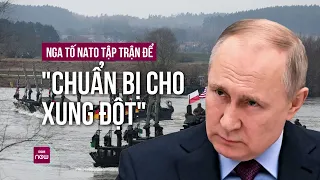 Tập trận cực lớn sát biên giới Nga, Moscow tố NATO đang "chuẩn bị cho xung đột" | VTC Now