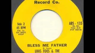 Loos Foos & The Fiberglass Cornflake - Bless me father (garage psych)