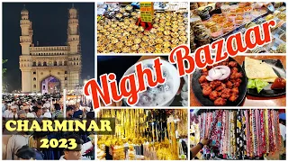 Charminar Night Bazaar during Ramzan 2023 | Charminar Night Market Shopping Hyderabad Food Walk