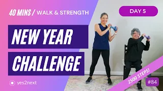 Day 5 New Year Challenge: Cardio Walk & Strength | 40 minutes, 2500 steps | Seniors, beginners