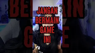 JANGAN BERMAIN GAME INI