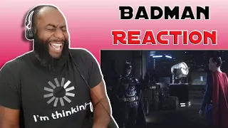 Badman Reaction | Batman and Superman Team Up