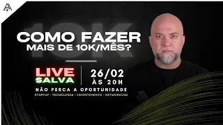 🔴LIVE GRAVADA - COMO FAZER MAIS DE 10K/MÊS? - 26/02