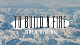 To Build a Fire by Jack London: English Audiobook with Text on Screen, Classic Short Story Fiction