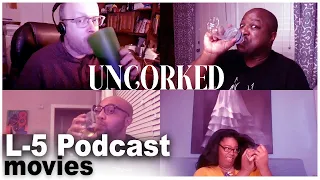 L-5 Podcast - Movie Review - Uncorked