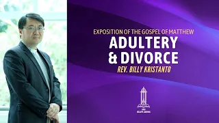 Rev. Billy Kristanto - Adultery & Divorce (Matthew 5:27-32) - GRII KG