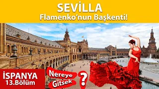 Sevilla Gezisi, Flamenko'nun Başkenti | Nereye Gitsek İspanya  | 13.Bölüm