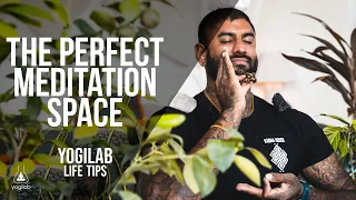 YogiLab Life Tips | The Perfect Meditation Space | Aren Bahia