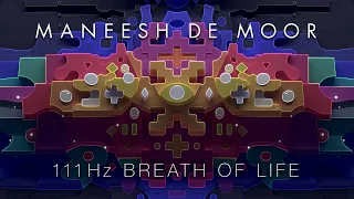 111Hz Breath of Life - Maneesh de Moor x TAS Visuals (20 min Meditation) [REPOST]