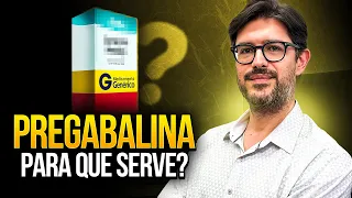 Pregabalina - Para Que Serve a Pregabalina