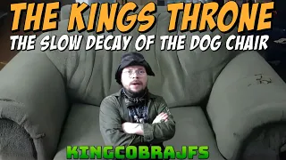 The Kings Throne - The Slow Decay of the Dog Chair - KingCobraJFS