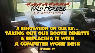 A DIY Renovation... Taking out our Booth Dinette & creating a Computer Work Desk - Episode 67