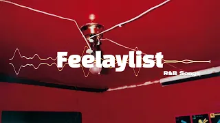 [playlist] R&B Songs feelaylist