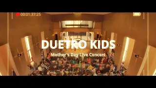 DUETRO KIDS - Mother's Day Live Concert