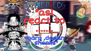 °asl react to ...... (+garp,shanks,dadan) ° one piece /// ||no part 2||