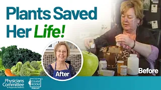 Whole Foods Plant-based Diet Saved Her Life | The Exam Room