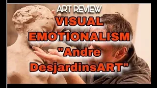 Andre Desjardins- Visual Emotionalism (Art Review)