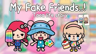 My Fake Friends..! 👭🏼🥺💔| Toca Life World 🌎 เพื่อนจอมปลอม! | Toca Boca | Toca Story