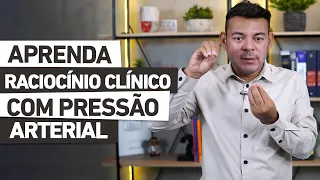 APRENDA RACIOCÍNIO CLÍNICO APENAS COM PRESSÃO ARTERIAL