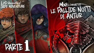 SIDE ADVENTURE | Mog’s Chronicles “LE PALLIDE NOTTI DI ANTUR” PARTE 1