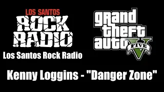 GTA V (GTA 5) - Los Santos Rock Radio | Kenny Loggins - "Danger Zone"