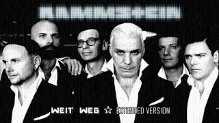 ⚪ 07. Rammstein - Weit Weg (Extended Version ► CD7)