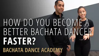 How Do You Become A Better Bachata Dancer Faster? - Demetrio & Nicole - Bachata Dance Academy